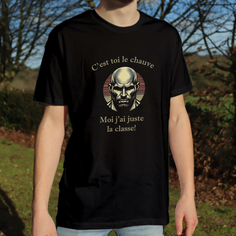 T-shirt "C'est toi le chauve, moi j'ai juste la classe"